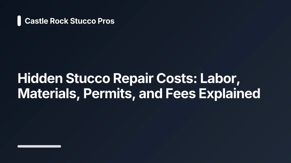 hidden stucco repair costs