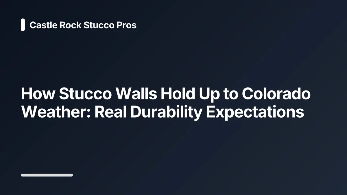 stucco durability Colorado weather