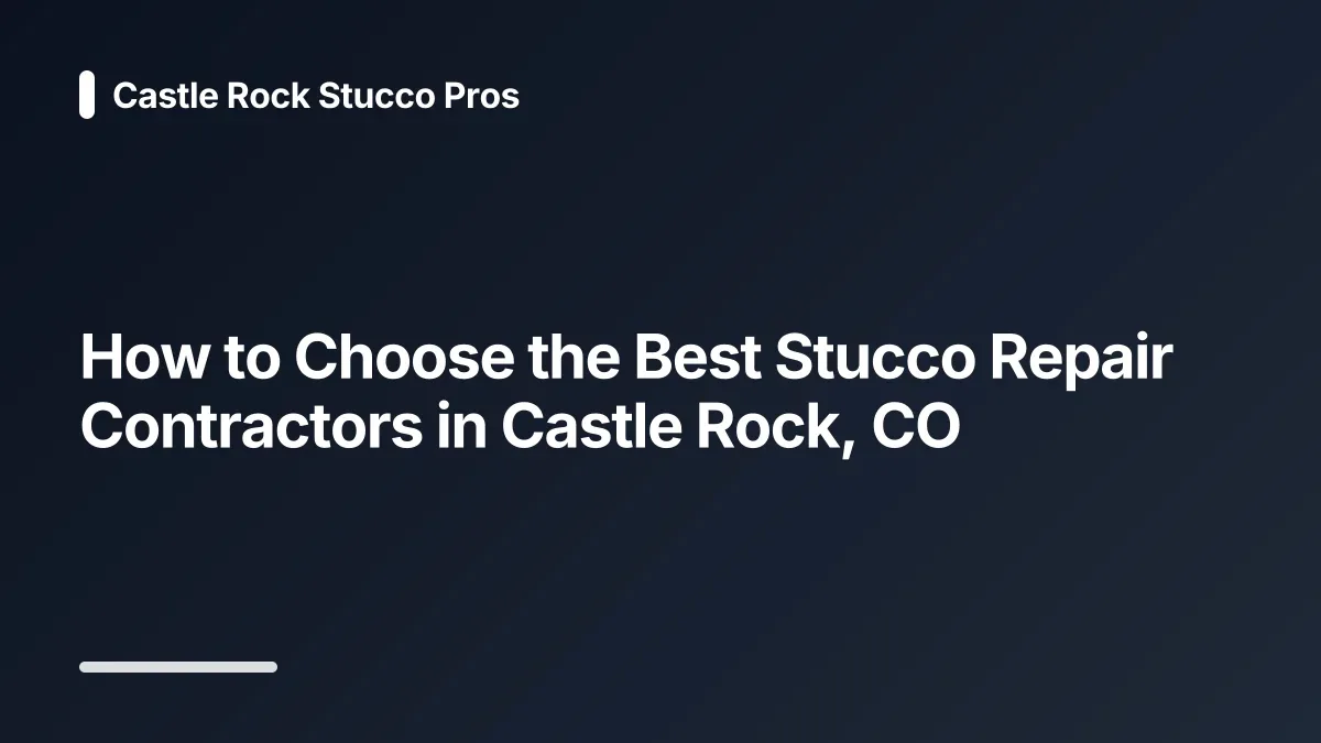 choosing stucco repair contractor
